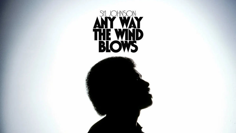 Documentary: Syl Johnson, Any Way The Wind Blows - Patta